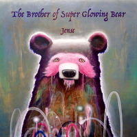 The Brother of Super Glowing Bear by Jense