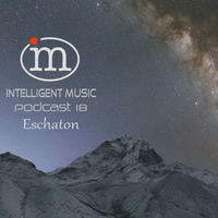 Podcast 18 / Eschaton by Intelligent Music