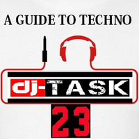Dj-TASK presents A GUIDE to TECHNO no.23 by dj-TASK