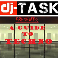 Dj-TASK presents A GUIDE to TECHNO episode. 19 by dj-TASK