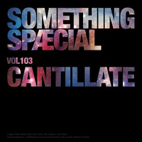 SOMETHING SPÆCIAL VOL. 103 by CANTILLATE by The Robot Scientists