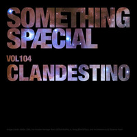 SOMETHING SPÆCIAL VOL. 104 by CLANDESTINO by The Robot Scientists