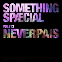 SOMETHING SPÆCIAL VOL. 112 by NEVERPAIS by The Robot Scientists