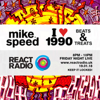 Mike Speed | React Radio Uk | 190118 | FNL | 8-10pm | I ♥ 1990 - Beats & Treats | Oldskool | Show 42 by dj mike speed