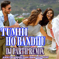 Tumhi Ho Bandhu-DJ PARTH(CLUB MIX)-DEMO by DJ PARTH