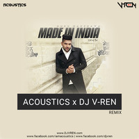 ACOUSTICS x DJ V-REN - Made in India ft. Guru Randhawa (Remix) by Recover Music