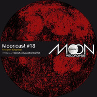 Another Channel [Mooncast #18 ] by Ras Feratu