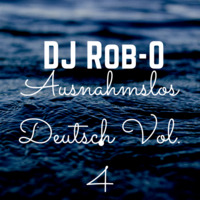 DJ Rob-O - Ausnahmslos Deutsch Vol.4 by DJ Rob-O