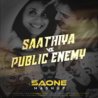 Saathiya Vs Public Enemy (Mashup) - SAONE by SAONE