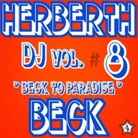Beck To Paradise Vol. #8 by Herberth Beck
