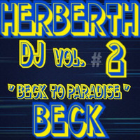 Beck To Paradise Vol. #2 by Herberth Beck