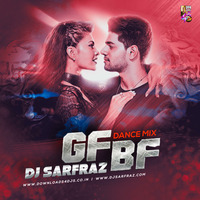 GF BF (House Mix) DJ SARFRAZ by DJ SARFRAZ