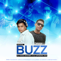 Badshah - Buzz (Remix) DJ Vikas Sharma x DJ Upendra RaX by DJ Vikas Sharma