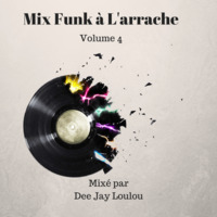 Mix Funk A L'arrache Volume 4 by Dee Jay Loulou