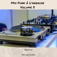 Mix Funk A L'arrache Volume 5 by Dee Jay Loulou