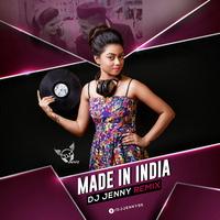 Made In India - Guru Randhawa - Dj Jenny Remix by Dj Jenny