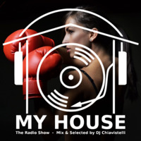 My House Radio Show 2018-05-05 by DJ Chiavistelli