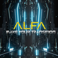 Make Your Transition - Alfa by Dj Alfa