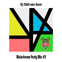 Dj Chill aka Góral - Mainstream Party mix #2 by Dj Chill aka Karmellove