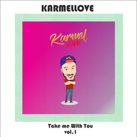 Karmellove - Take me With You #1 by Dj Chill aka Karmellove
