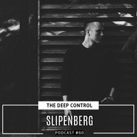 Slipenberg - The Deep Control podcast #60 by  The Deep Control