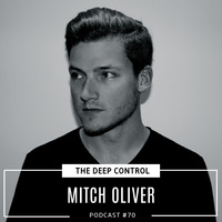 Mitch Oliver - The Deep Control podcast #70 by  The Deep Control