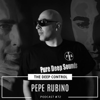 Pepe Rubino - The Deep Control podcast #72 by  The Deep Control