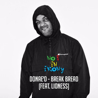 Donae'o - Break Bread (No F In Irony Remix by The Fraudster - No F In Irony