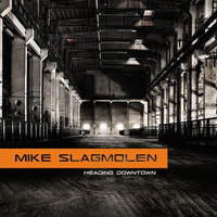 Heading Downtown - Mike Slagmolen by Mike Slagmolen