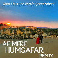 Aye Mere Humsafar Remix _ Suprabha KV - Arijit Singh| Remix by sujantenohari_Musician Bibek by SujanTenohari