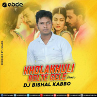 KholaKhuli Bolte Gele (Remix) - DJ Bishal Kabbo by ABDC