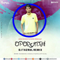 Oporadhi - DJ TaZrul Remix | ABDC by ABDC