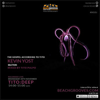 Tito:DEEP - Kevin Yost selection on BeachGrooves Radio by Tito Pulpo