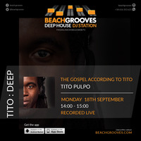 Tito:DEEP | Mind Your Step | Recorded LIVE on BeachGrooves Radio 18th September 2017 by Tito Pulpo
