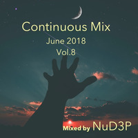 Continuous Mix Vol.8 _ June 2018 by NuD3P