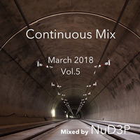 Continuous Mix Vol.5 _ March 2018 by NuD3P