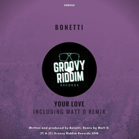 Bonetti - Your Love (Matt D Remix) by Matt D