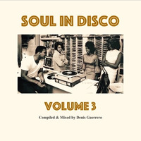 Soul In Disco Volume 3 by Denis Guerrero