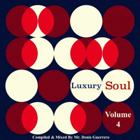 Luxury Soul Volume 4 by Denis Guerrero