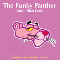 The Funky Panther -More Than Funk- by Denis Guerrero
