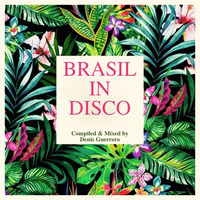 BRASIL IN DISCO -Slow Tropical Disco- by Denis Guerrero