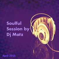 ★ Soulful House Session April 2015 ★ by Dj Matz
