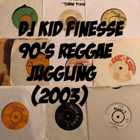 DJ KID FINESSE 90'S REGGAE JUGGLING (2003) by DJ KID FINESSE