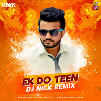 DJ Nick - Ek Do Teen (Remix) by DJ Nick