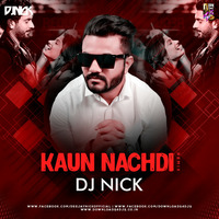 DJ Nick - Kaun Nachdi (Remix) by DJ Nick
