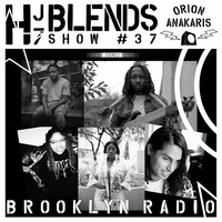 HJ7 Blends #37 - Orion Anakaris by Brooklyn Radio