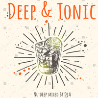 Deep &amp; Tonic - mixed by DjA by Digei Antico