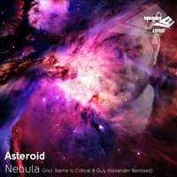 Out now! Asteroid - Nebula (Guy Alexander Mix) Cut From Misja Helsloot Set by Guy Alexander