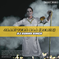 Jaani Tera Naa-DJ Sunny Singh(remix) by DJ Ssunny