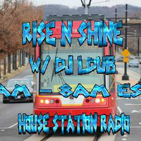 161217 - Rise N Shine Broadcast  -  House Station Radio - DJ LDuB by Lloyd Wharton